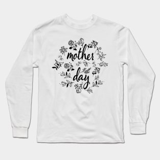 Funny Mother Day Love Flower Long Sleeve T-Shirt